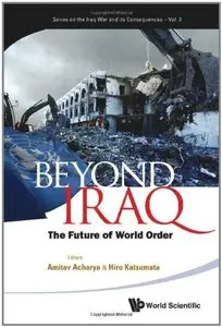 Beyond Iraq: The Future of World Order