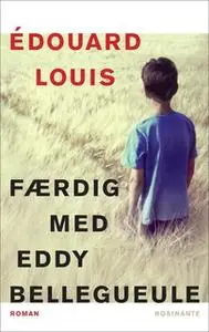 «Færdig med Eddy Bellegueule» by Édouard Louis