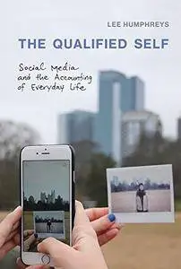 The Qualified Self: Social Media and the Accounting of Everyday Life