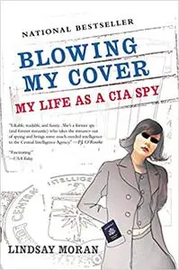 Blowing My Cover: My Life as a CIA Spy