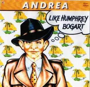 Andrea -Like Humphrey Bogart (1986)