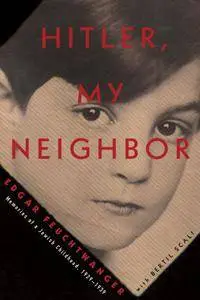 Hitler, My Neighbor: Memories of a Jewish Childhood, 1929-1939