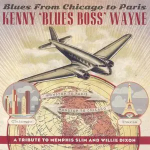 Kenny 'Blues Boss' Wayne - Blues From Chicago To Paris: A Tribute To Memphis Slim And Willie Dixon (2022)