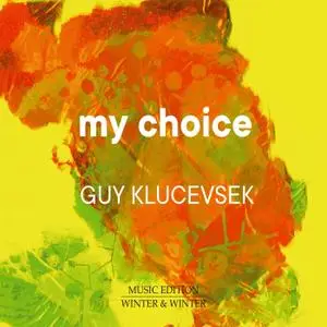 Guy Klucevsek - My Choice (2021) [Official Digital Download]