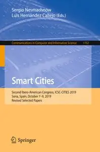 Smart Cities: Second Ibero-American Congress, ICSC-CITIES 2019, Soria, Spain, October 7–9, 2019, Revised Selected Papers