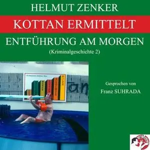 «Kottan ermittelt: Entführung am Morgen» by Helmut Zenker