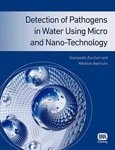 Detection of Pathogens in Water Using Micro and Nano-Technology