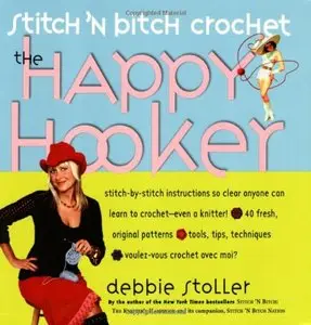 Stitch 'N Bitch Crochet: The Happy Hooker