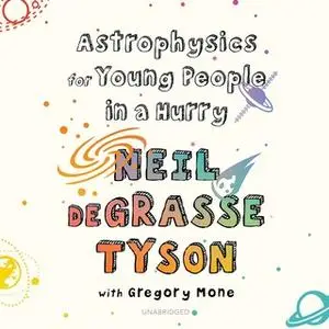 «Astrophysics for Young People in a Hurry» by Neil deGrasse Tyson