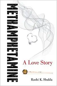 Methamphetamine: A Love Story