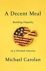 A Decent Meal: Building Empathy in a Divided America