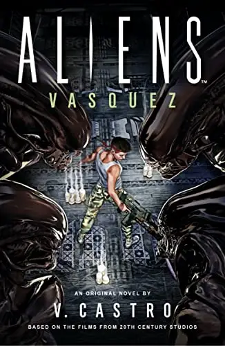 Aliens: Vasquez: A Novel
