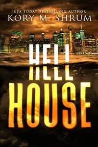 «Hell House» by Kory M. Shrum