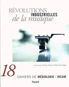 Cahiers de médiologie : Révolutions industrielles de la musique