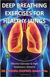 Deep Breathing Exercises For Healthy Lungs: Effective Exercises to Fight Respiratory Ailments (Fitness Sutra)
