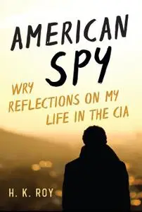 American Spy: Wry Reflections on My Life in the CIA