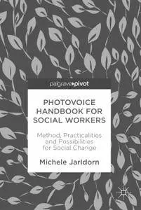 Photovoice Handbook for Social Workers: Method, Practicalities and Possibilities for Social Change