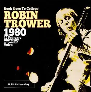 Robin Trower - Rock Goes to College [Recorded 1980] (2015)