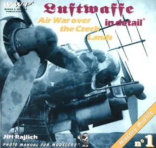 Luftwaffe in Detail - Air War Over the Czech Lands (WWP History profile 1) (Repost)