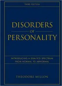 Disorders of Personality: Introducing a DSM/ICD Spectrum from Normal to Abnormal, 3rd edition (repost)