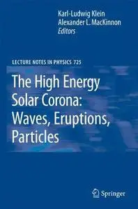The High Energy Solar Corona: Waves, Eruptions, Particles [Repost]