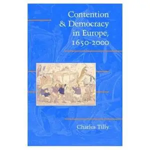 Contention and Democracy in Europe, 1650 - 2000