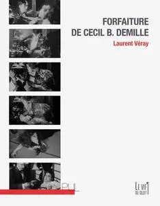 Laurent Véray, "Forfaiture de Cecil B. DeMille"