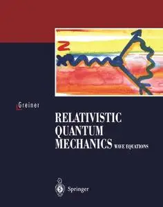 Relativistic Quantum Mechanics: Wave Equations