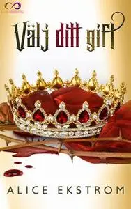 «Välj ditt gift» by Alice Ekström