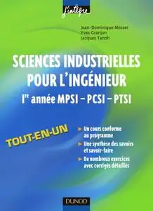 Collectif, "Sciences industrielles pour l'ingénieur tout-en-un 1re année MPSI-PCSI-PTSI: Cours et exercices corrigés"