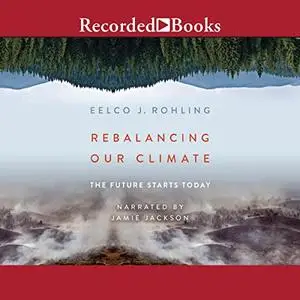 Rebalancing Our Climate: The Future Starts Today [Audiobook]