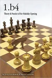1. b4: Theory and Practice of the Sokolsky Opening