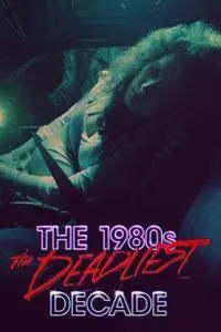 The 1980s: The Deadliest Decade S02E08