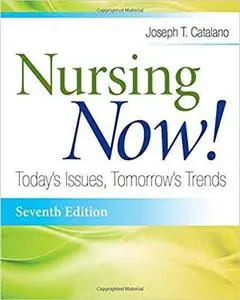 Nursing Now!: Today’s Issues, Tomorrows Trends