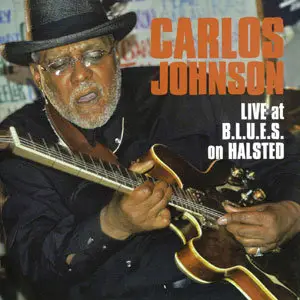 Carlos Johnson - Live At B.L.U.E.S. On Halsted (Japan-Import) (2007)