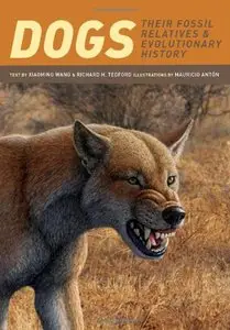 Dogs: Their Fossil Relatives and Evolutionary History by Xiaoming Wang [Repost]