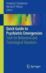 Quick Guide to Psychiatric Emergencies: Tools for Behavioral and Toxicological Situations [Repost]