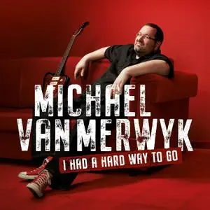 Michael van Merwyk - I Had A Hard Way To Go (2019)