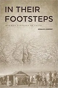 In Their Footsteps: Mormon Pioneers of Faith