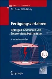 Fertigungsverfahren 3: Abtragen, Generieren und Lasermaterialbearbeitung (Repost)