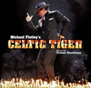 Ronan Hardiman - Michael Flatley's Celtic Tiger (2005)