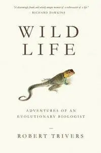 Wild life : adventures of an evolutionary biologist