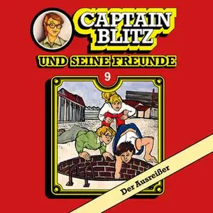 «Captain Blitz und seine Freunde - Folge 9: Der Ausreißer» by Steffen Kent