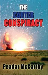 «The Carter Conspiracy» by Peadar Macarthy