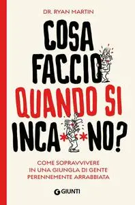 Dr. Ryan Martin - Cosa faccio quando si inca***no?