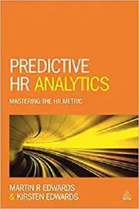 Predictive HR Analytics: Mastering the HR Metric