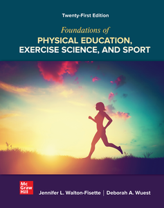 Foundations of Physical Education: Exercise Science, and Sport, 21st Edition