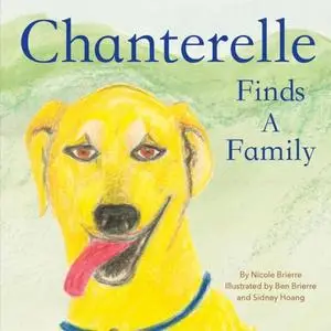 «Chanterelle Finds a Family» by Nicole Brierre