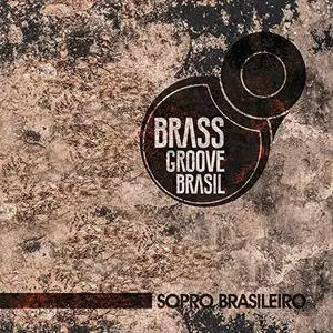 Brass Groove Brasil - Sopro brasileiro (2017)
