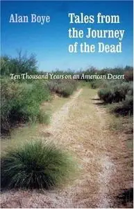 Tales from the Journey of the Dead: Ten Thousand Years on an American Desert